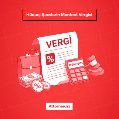 Azərbaycanda vergilər: hüquqi şəxslərin mənfəət vergisi.